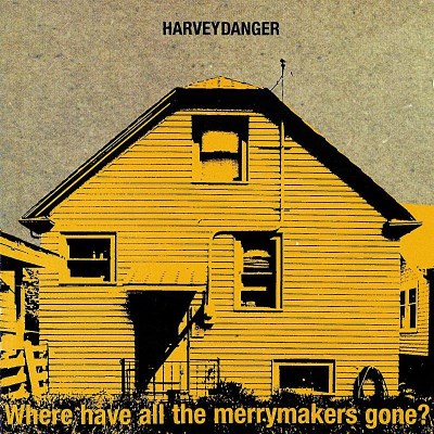 Harvey Danger/Where Have All The Merrymakers